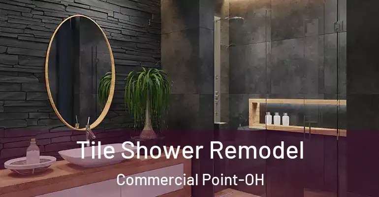 inner Bathroom imggen Tile Shower Remodel Commercial Point-OH